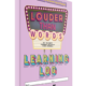 Louder Than Words Learning Log